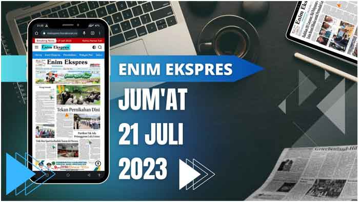 Koran Enim Ekspres Edisi Jum’at, 21 Juli 2023