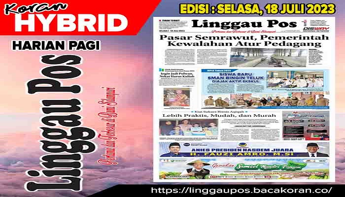 Koran Hybrid Pertama di Indonesia Baca Linggau Pos Edisi Selasa 18 Juli 2023
