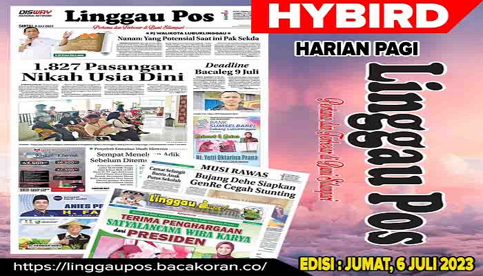 Koran Hybrid Pertama di Indonesia Baca Linggau Pos Edisi 08 Juli 2023