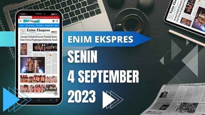 Koran Enim Ekspres Edisi, Senin 04 September 2023