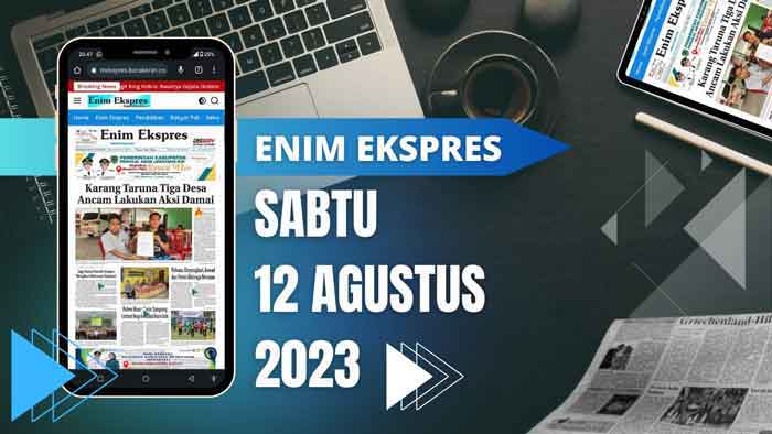 Koran Enim Ekspres Edisi, Sabtu 09 September 2023