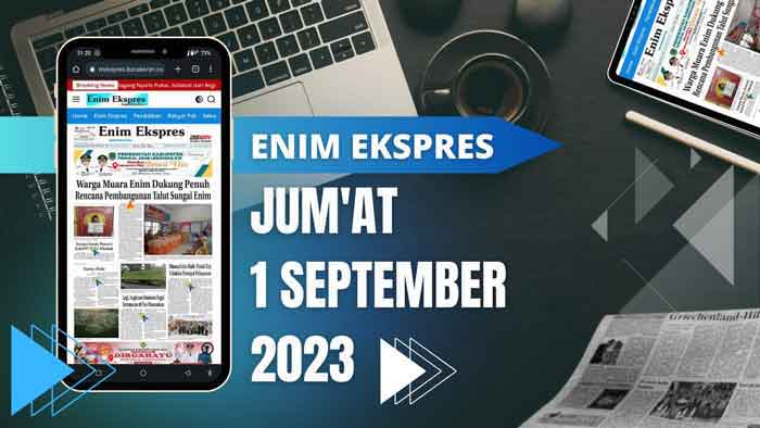 Koran Enim Ekspres Edisi, Jum’at 01 September 2023