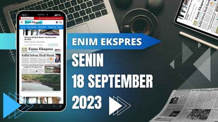 Koran Enim Ekspres Edisi Senin 18  September 2023