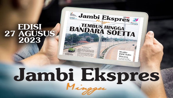 Koran Jambi Ekspres Edisi, Minggu 27 Agustus 2023