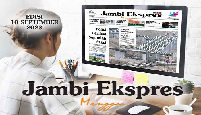 Koran  Jambi Ekspres Edisi, Minggu  10 September 2023