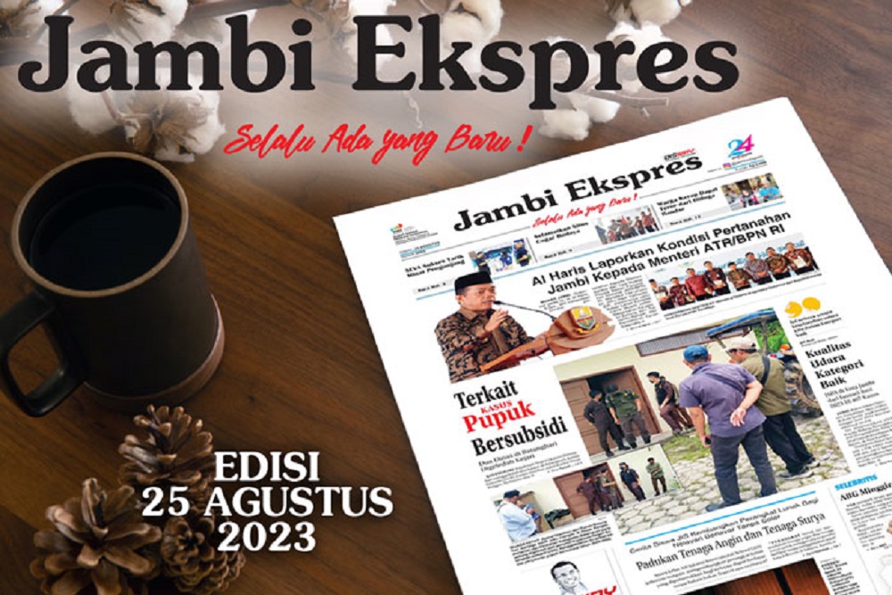 Koran Jambi Ekspres Edisi, Jum’At 25 Agustus 2023