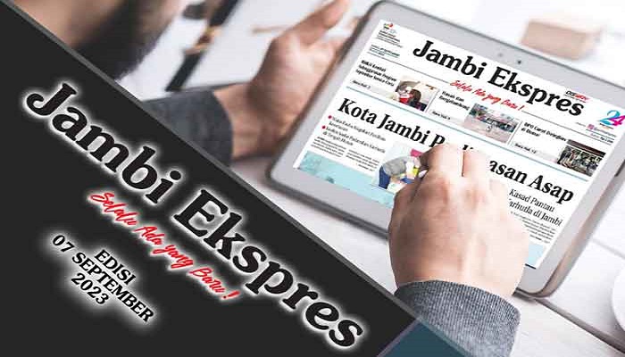 Koran Jambi Ekspres Edisi, Kamis 07 September 2023