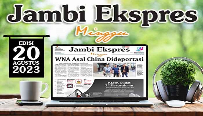 Koran Jambi Ekspres Edisi, Minggu 20 Agustus 2023