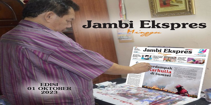 Koran Jambi Ekspres, Edisi Minggu 01 Oktober 2023