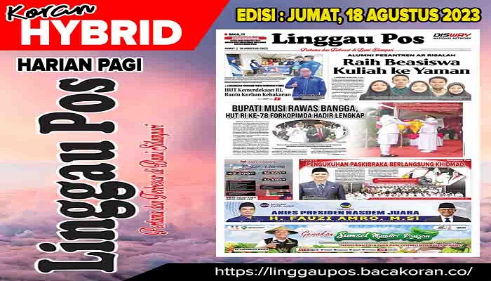 Koran Linggau Pos Edisi, Jum’At 18 Agustus 2023