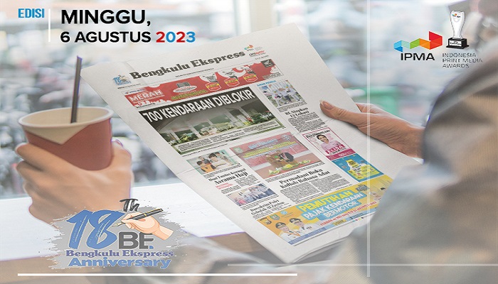 Koran Bengkulu Ekspress Edisi, Minggu 06 Agustus 2023