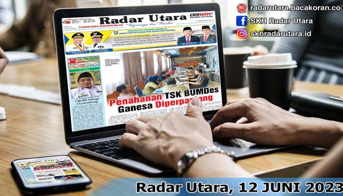 Koran Hybrid Pertama di Indonesia Baca Radar Utara Edisi 13 JULI 2023