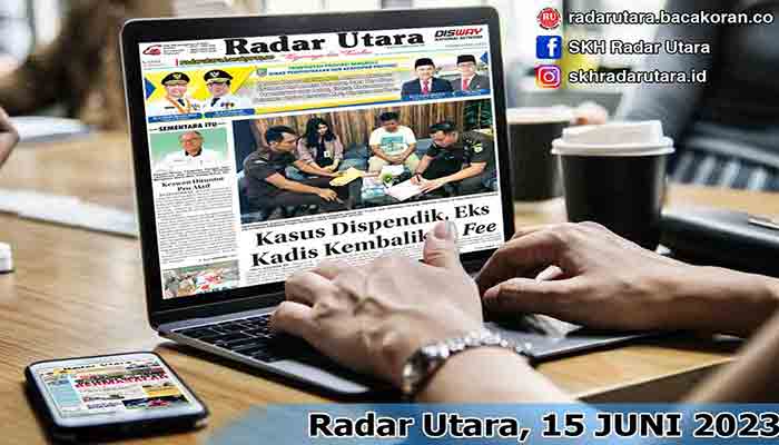 Koran Hybrid Pertama di Indonesia Baca Radar Utara Edisi Minggu 16 Juli 2023