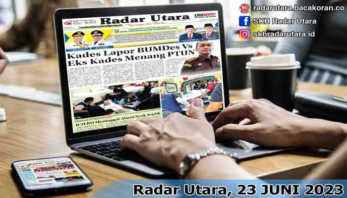 Koran Hybrid Pertama di Indonesia Baca Radar Utara Edisi 23 JUNI 2023