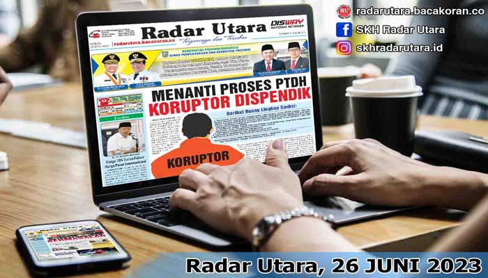 Koran Hybrid Pertama di Indonesia Baca Radar Utara Edisi 26 JUNI 2023
