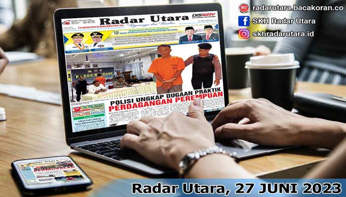 Koran Hybrid Pertama di Indonesia Baca Radar Utara Edisi 27 JUNI 2023