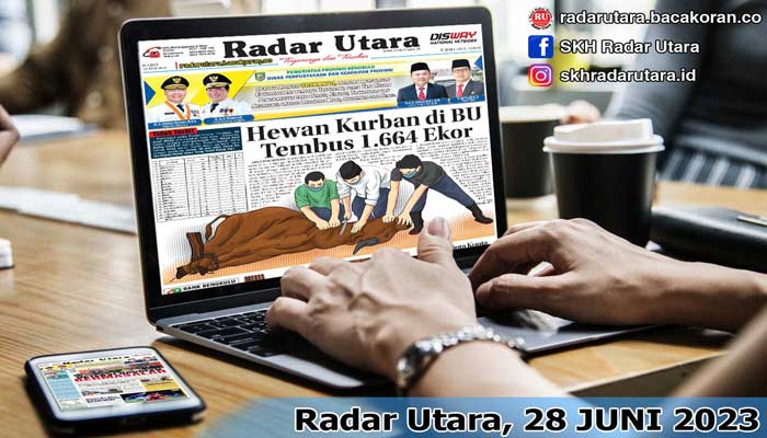 Koran Hybrid Pertama di Indonesia Baca Radar Utara Edisi 28 JUNI 2023