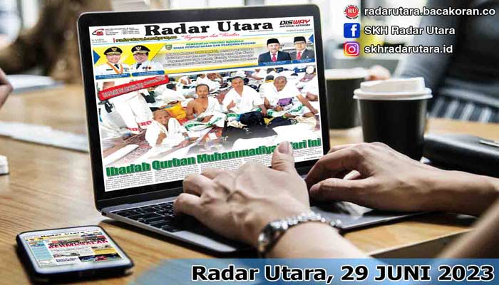Koran Hybrid Pertama di Indonesia Baca Radar Utara Edisi 29 JUNI 2023