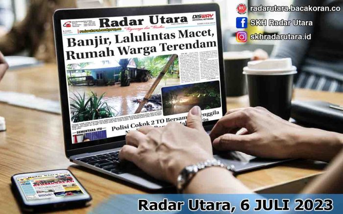 Koran Hybrid Pertama di Indonesia Baca Radar Utara Edisi 06 JULI 2023