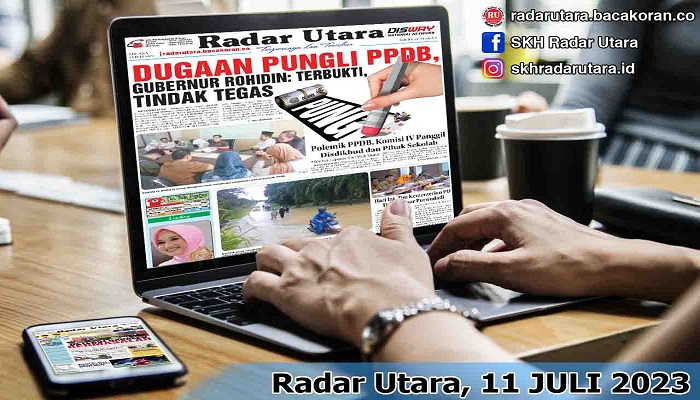 Koran Hybrid Pertama di Indonesia Baca Radar Utara Edisi 11 JULI 2023