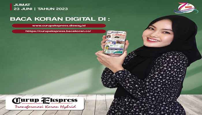 Koran Hybrid Pertama di Indonesia Baca CURUP EKSPRESS EDISI JUMAT 23 JUNI 2023