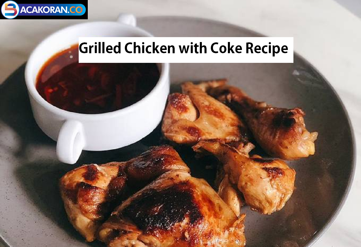 Unique Food Recipes Mix Seasoning Grilled Chicken with Coke Its taste Sweet and Tender