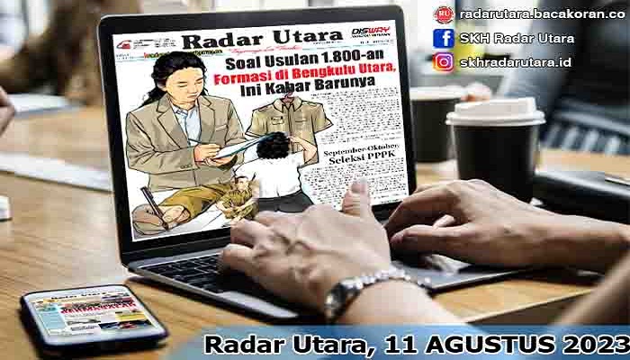 Koran Radar Utara Edisi, Jum’at 11  Agustus 2023