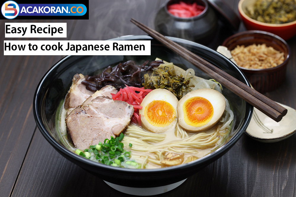 An Easy Way To Cook Japanese Ramen You Can Try at Home With The Recipe